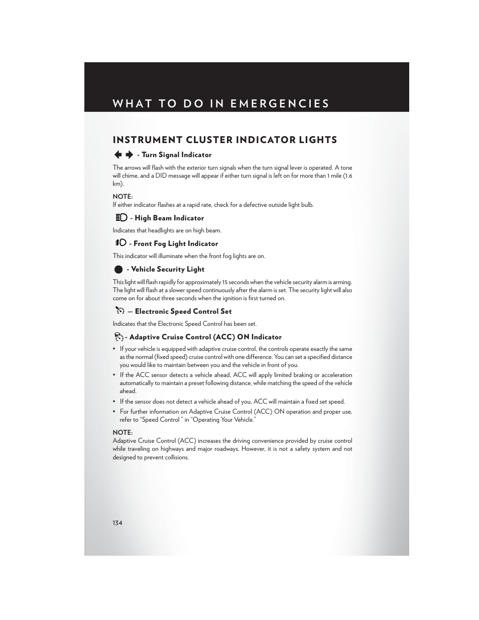 Instrument cluster indicator lights, Turn signal indicator, High beam indicator | Front fog light indicator, Vehicle security light, Electronic speed control set, Adaptive cruise control (acc) on indicator, Instrument cluster indicator, Lights | Chrysler 2015 300 - User Guide User Manual | Page 136 / 188