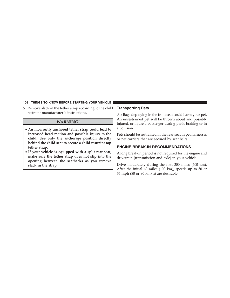 Transporting pets, Engine break-in recommendations | Chrysler 2015 200 - Owner Manual User Manual | Page 108 / 694
