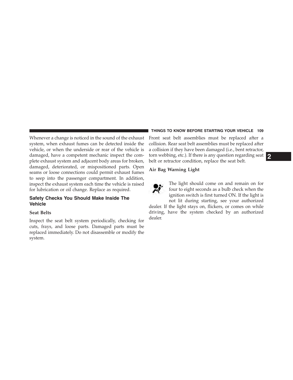 Safety checks you should make inside the vehicle, Seat belts, Air bag warning light | Safety checks you should make inside the, Vehicle | Chrysler 2015 200 - Owner Manual User Manual | Page 111 / 694