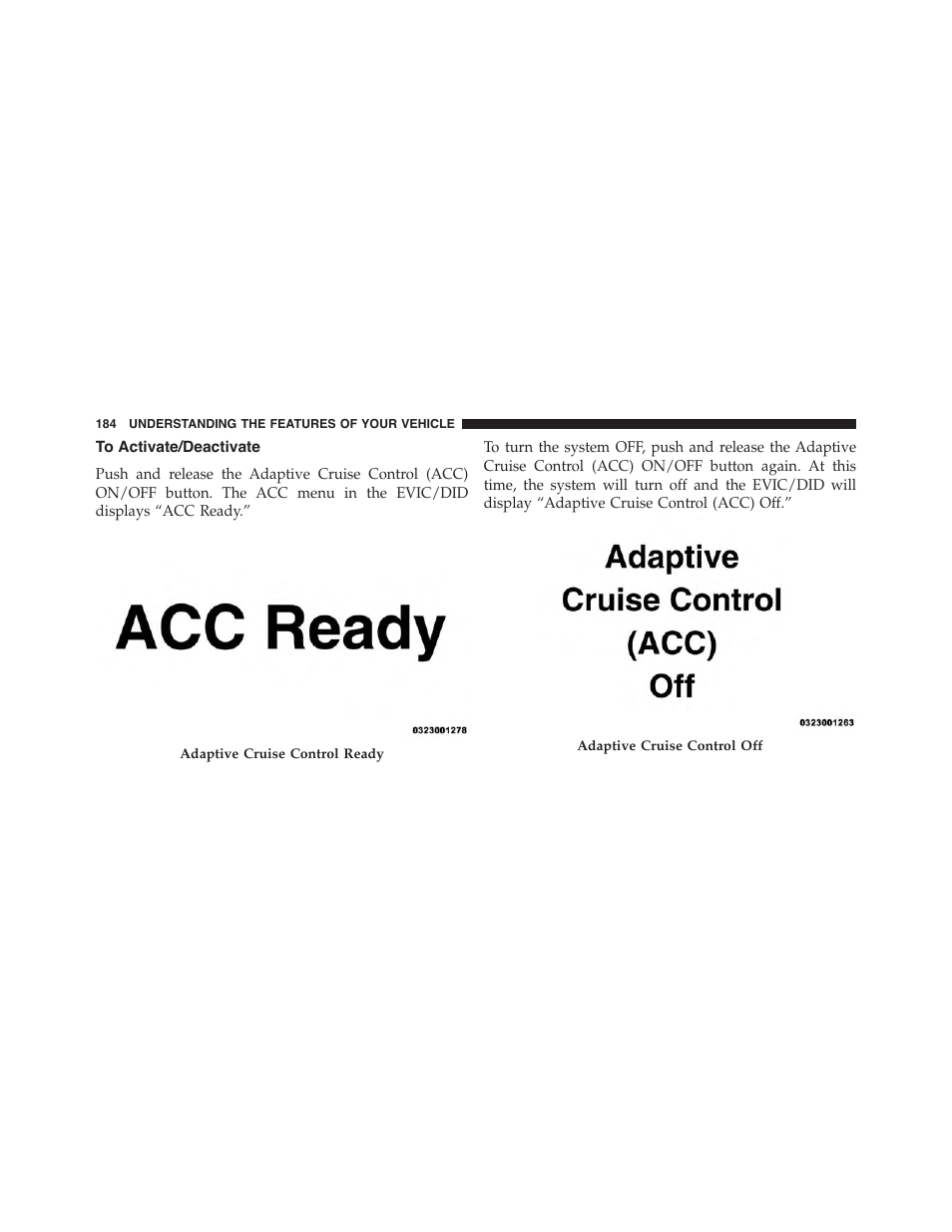 To activate/deactivate | Chrysler 2015 200 - Owner Manual User Manual | Page 186 / 694