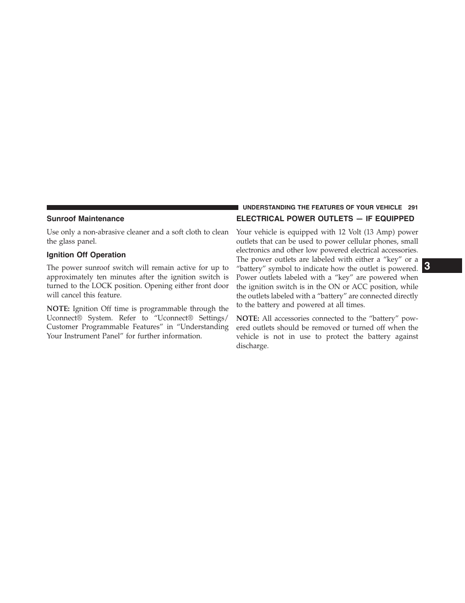 Sunroof maintenance, Ignition off operation, Electrical power outlets — if equipped | Electrical power outlets, If equipped | Chrysler 2015 200 - Owner Manual User Manual | Page 293 / 694