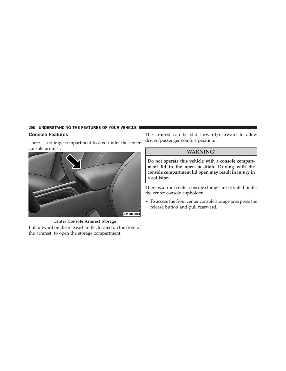 Console features | Chrysler 2015 200 - Owner Manual User Manual | Page 300 / 694