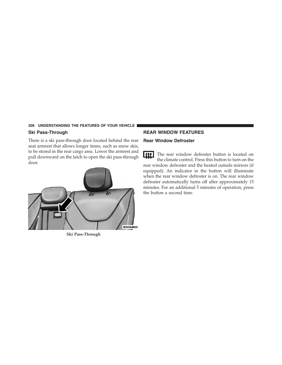 Ski pass-through, Rear window features, Rear window defroster | Chrysler 2015 200 - Owner Manual User Manual | Page 308 / 694