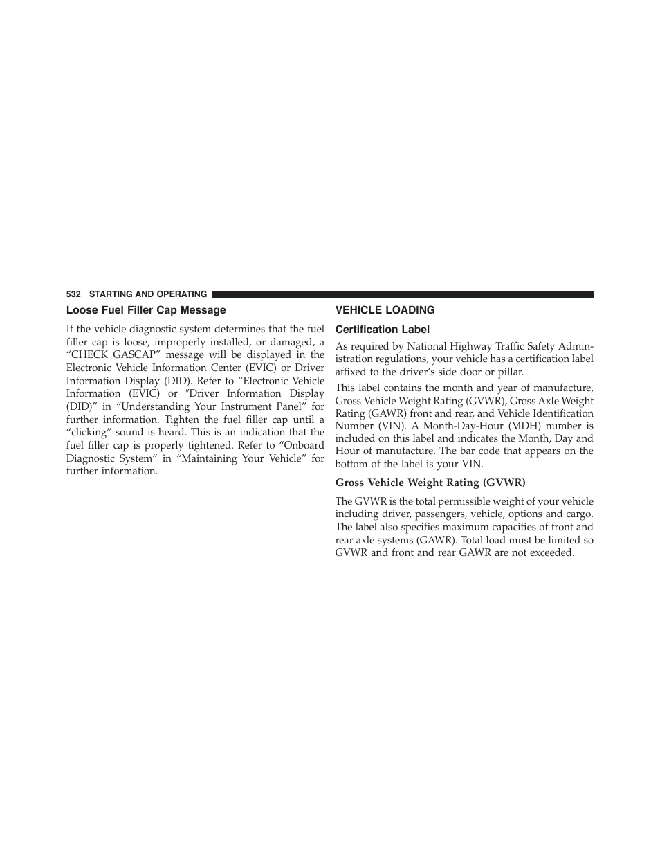 Loose fuel filler cap message, Vehicle loading, Certification label | Gross vehicle weight rating (gvwr) | Chrysler 2015 200 - Owner Manual User Manual | Page 534 / 694