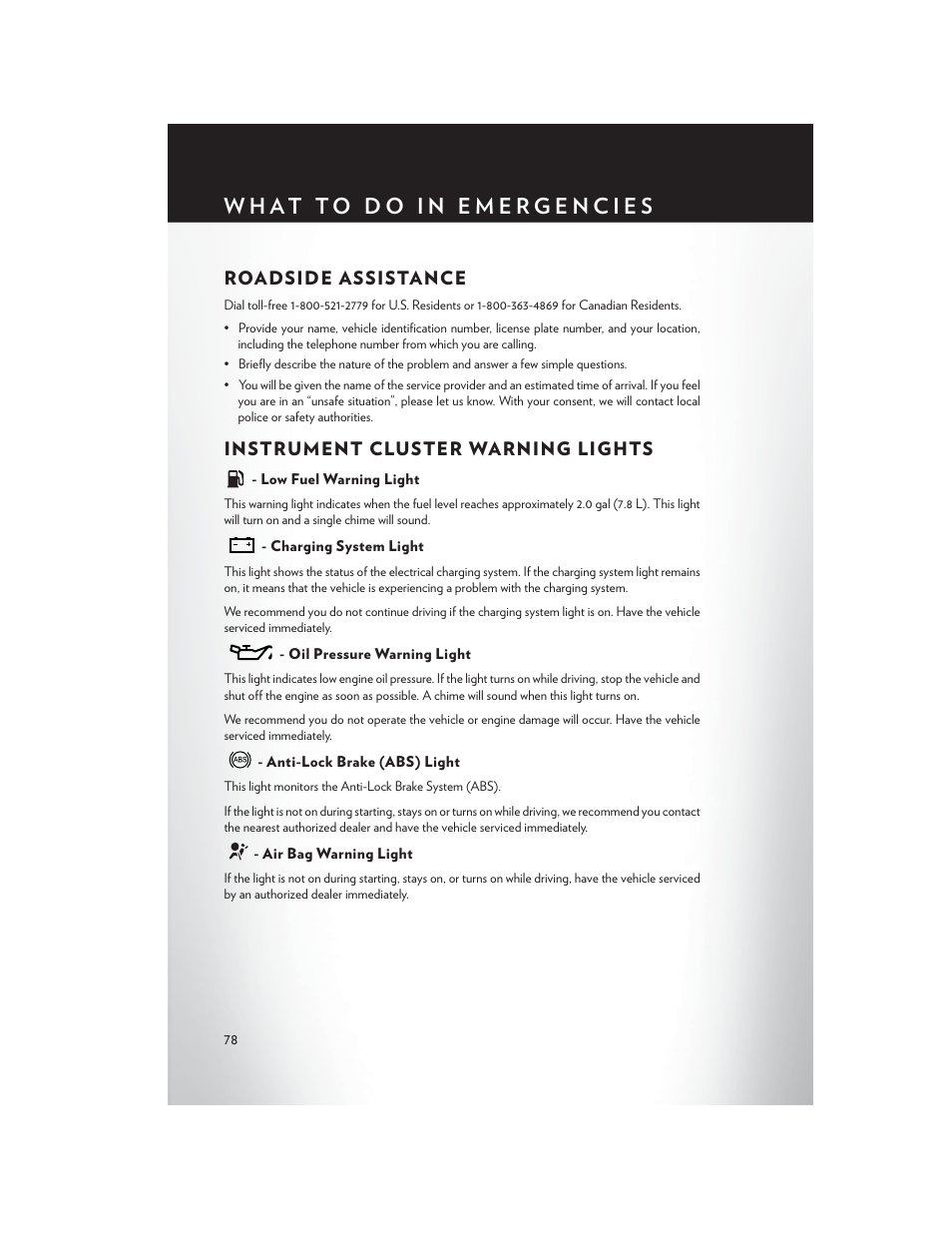 What to do in emergencies, Roadside assistance, Instrument cluster warning lights | Low fuel warning light, Charging system light, Oil pressure warning light, Anti-lock brake (abs) light, Air bag warning light, Instrument cluster warning, Lights | Chrysler 2015 Country - User Guide User Manual | Page 80 / 140