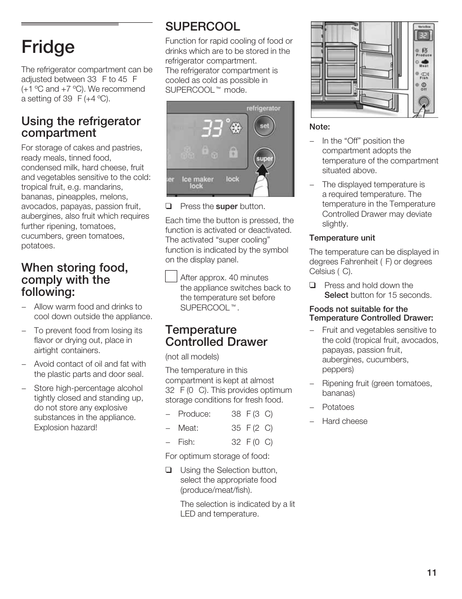 Fridge, Using the refrigerator compartment, When storing food, comply with the following | Supercool, Temperature controlled drawer | Bosch B20CS5 User Manual | Page 10 / 77