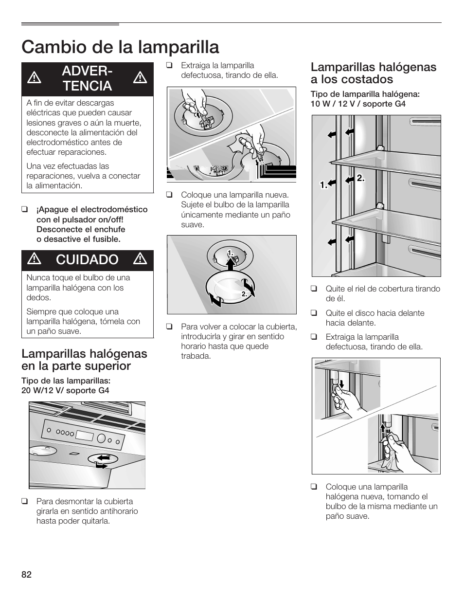 Cambio de la lamparilla, Adverć tencia, Cuidado | Lamparillas halógenas en la parte superior, Lamparillas halógenas a los costados | Bosch B36IB User Manual | Page 82 / 86