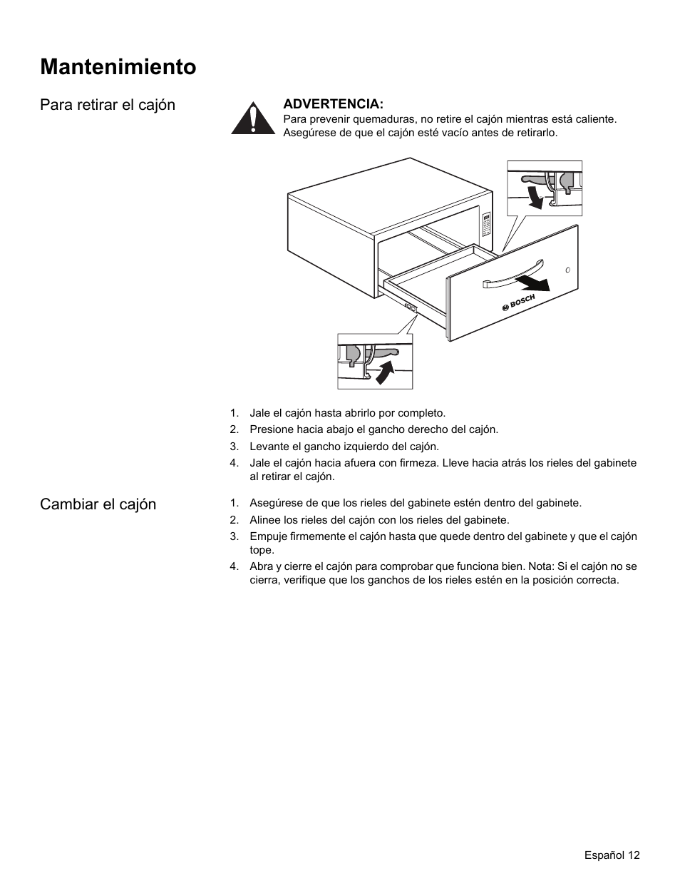 Mantenimiento, Para retirar el cajón, Jale el cajón hasta abrirlo por completo | Presione hacia abajo el gancho derecho del cajón, Levante el gancho izquierdo del cajón, Cambiar el cajón | Bosch HWD27 User Manual | Page 49 / 56