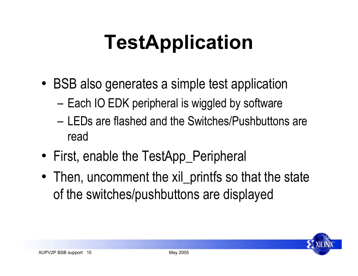 Testapplication, Bsb also generates a simple test application, First, enable the testapp_peripheral | Digilent XUPV2P User Manual | Page 15 / 23