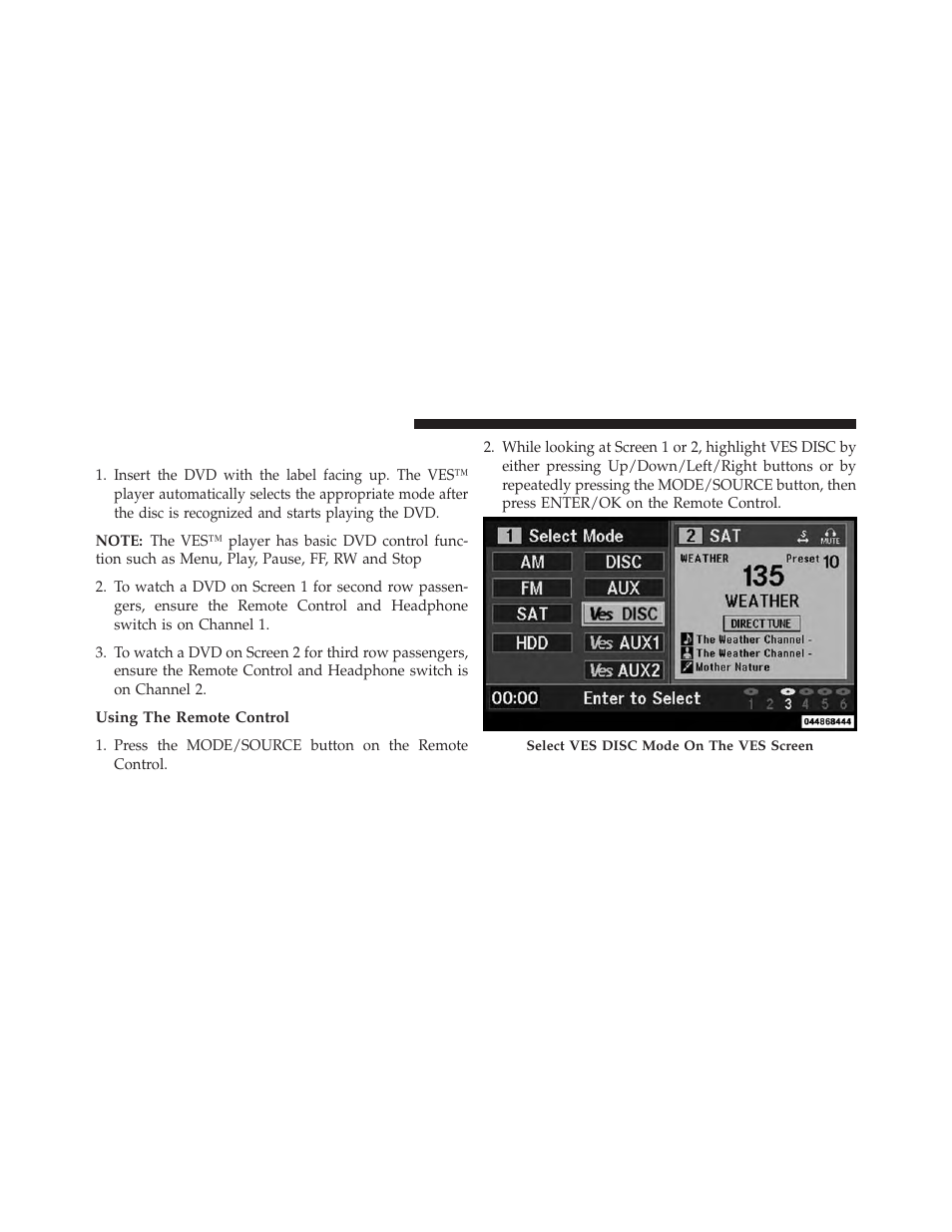 Play a dvd using the ves™ player (if equipped), Using the remote control, Play a dvd using the ves™ player | If equipped) | Dodge 2013 Grand Caravan User Manual | Page 388 / 663