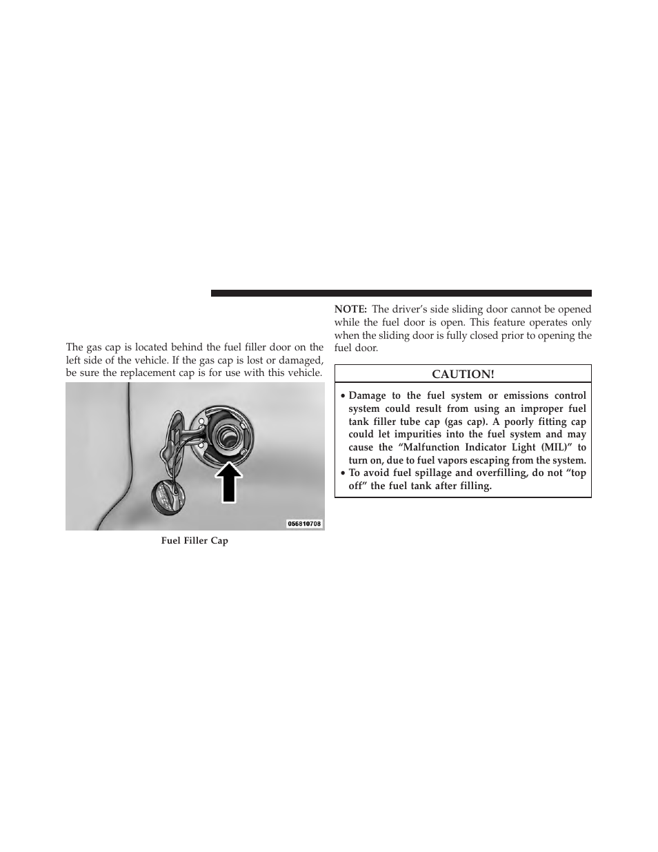 Adding fuel, Fuel filler cap (gas cap) | Dodge 2013 Grand Caravan User Manual | Page 522 / 663