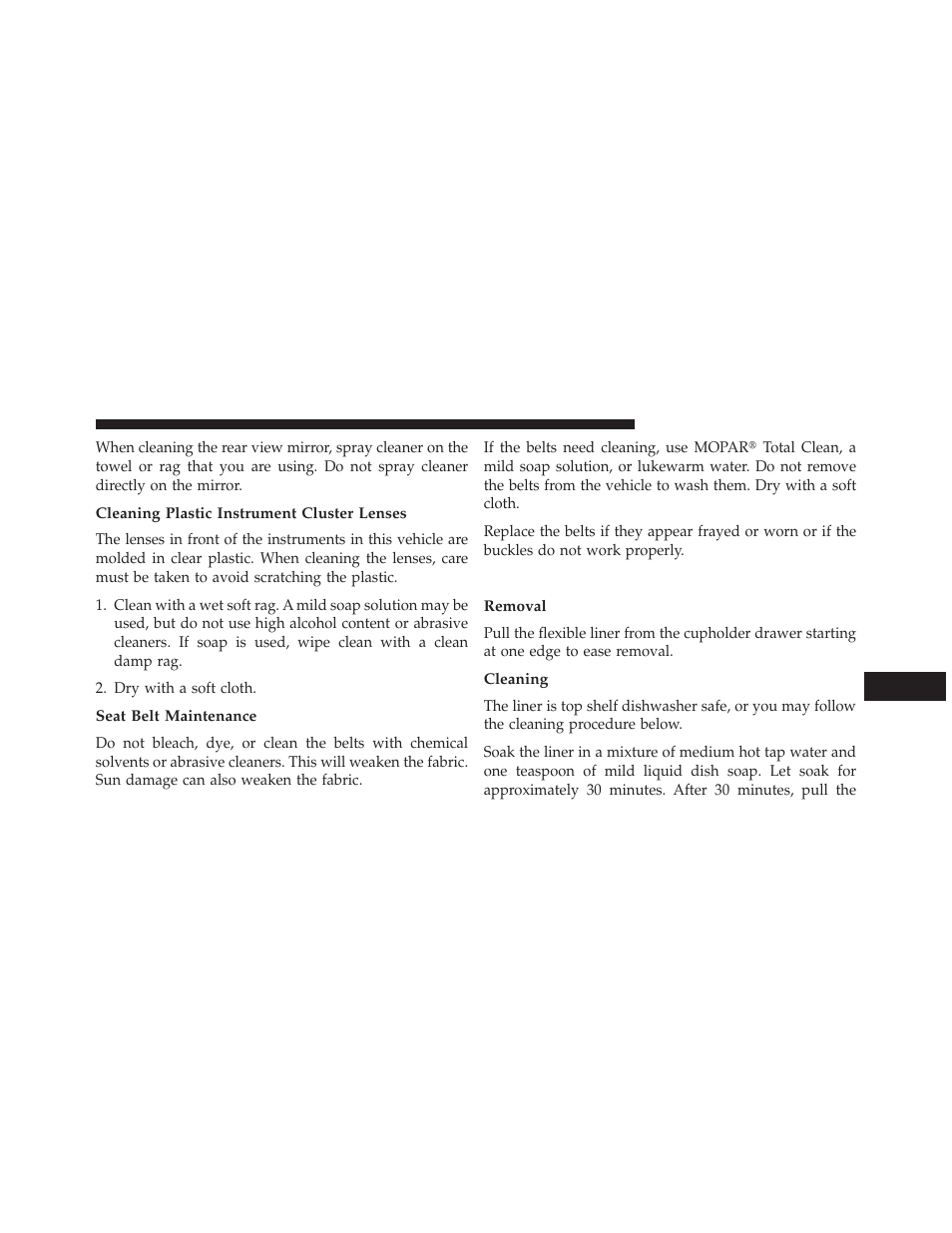 Cleaning plastic instrument cluster lenses, Seat belt maintenance, Cleaning the instrument panel cupholders | Removal, Cleaning | Dodge 2013 Grand Caravan User Manual | Page 609 / 663