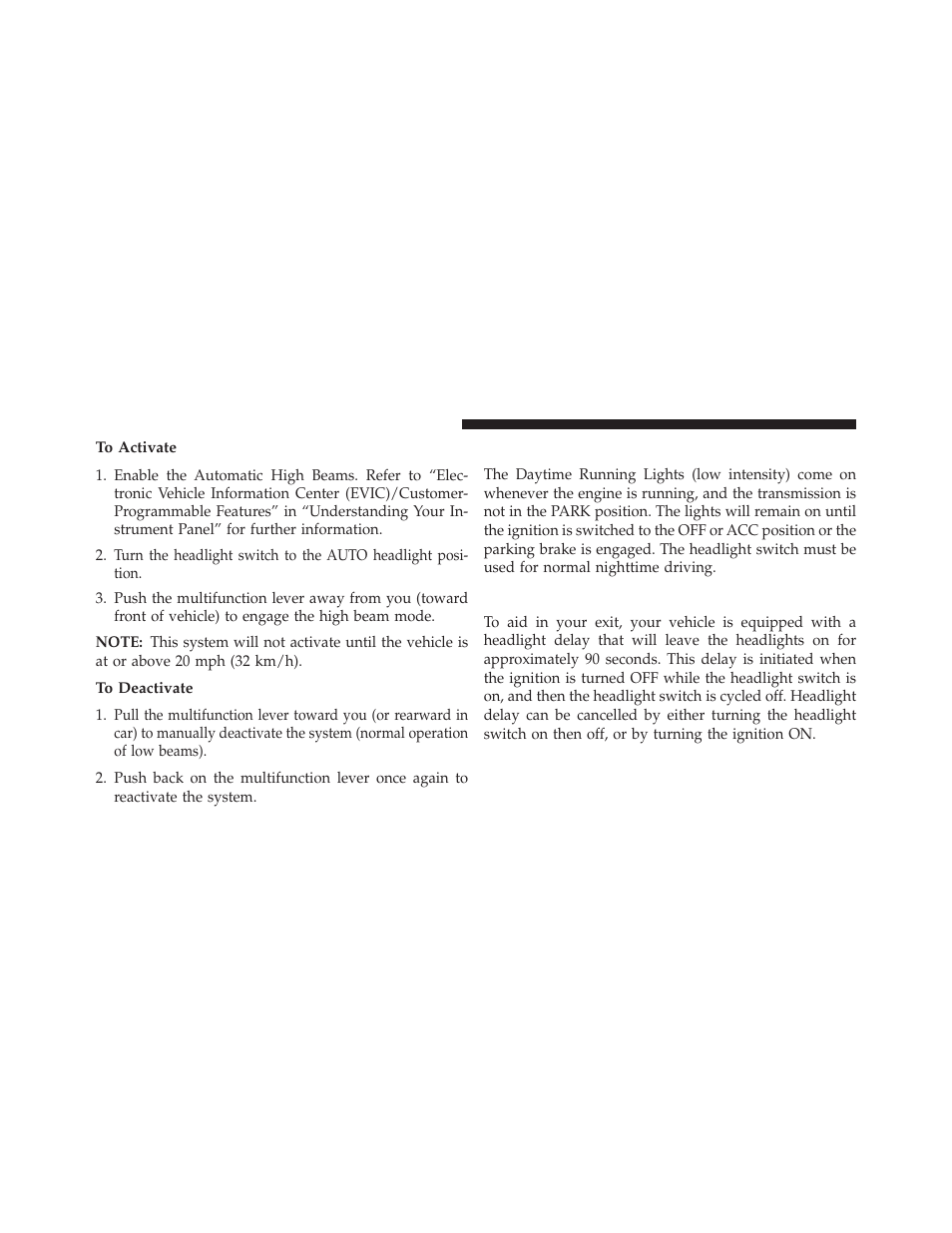 To activate, To deactivate, Daytime running lights — if equipped | Headlight delay | Dodge 2013 Durango User Manual | Page 206 / 697