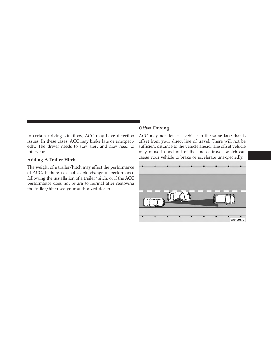 Precautions while driving with acc, Adding a trailer hitch, Offset driving | Dodge 2013 Durango User Manual | Page 241 / 697