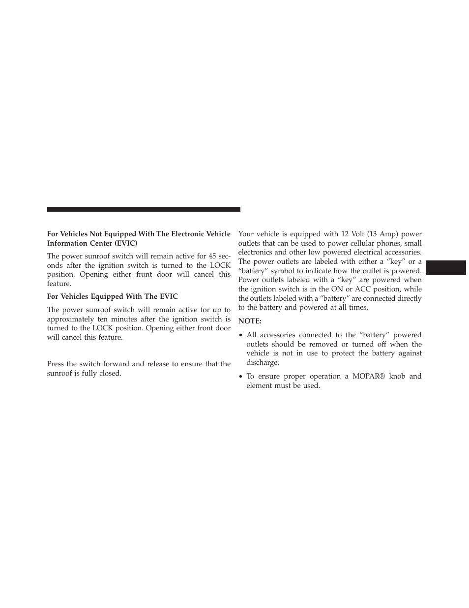 Ignition off operation, Sunroof fully closed, Electrical power outlets | Dodge 2013 Durango User Manual | Page 277 / 697