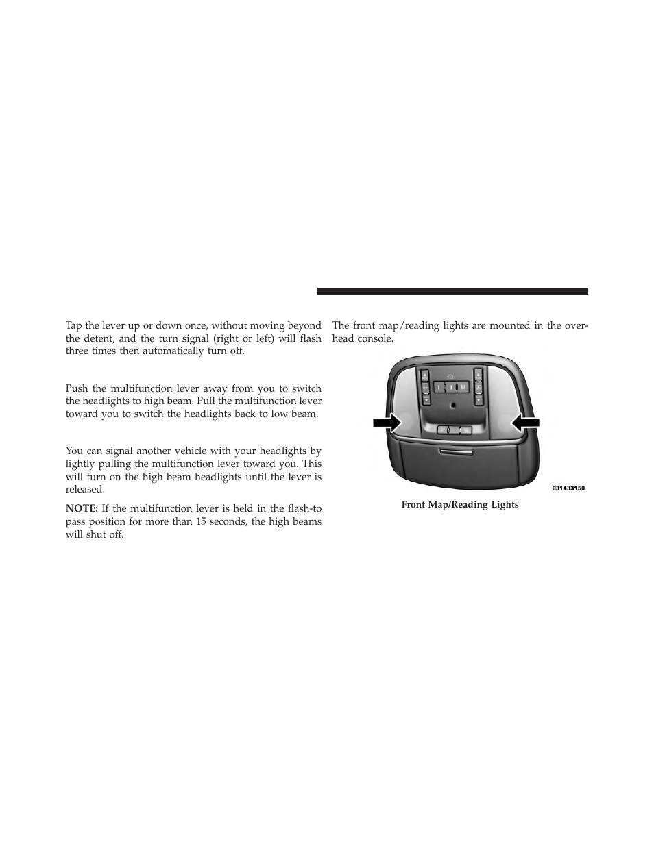 Lane change assist, High/low beam switch, Flash-to-pass | Front map/reading lights | Dodge 2013 Charger SRT8 User Manual | Page 226 / 587