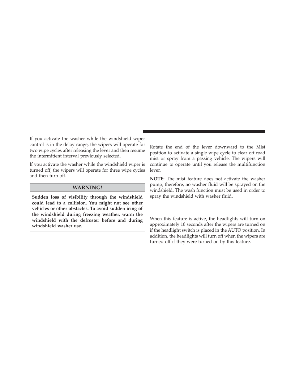 Mist feature, Headlights on with wipers (available with, Automatic headlights only) | Dodge 2013 Charger SRT8 User Manual | Page 232 / 587