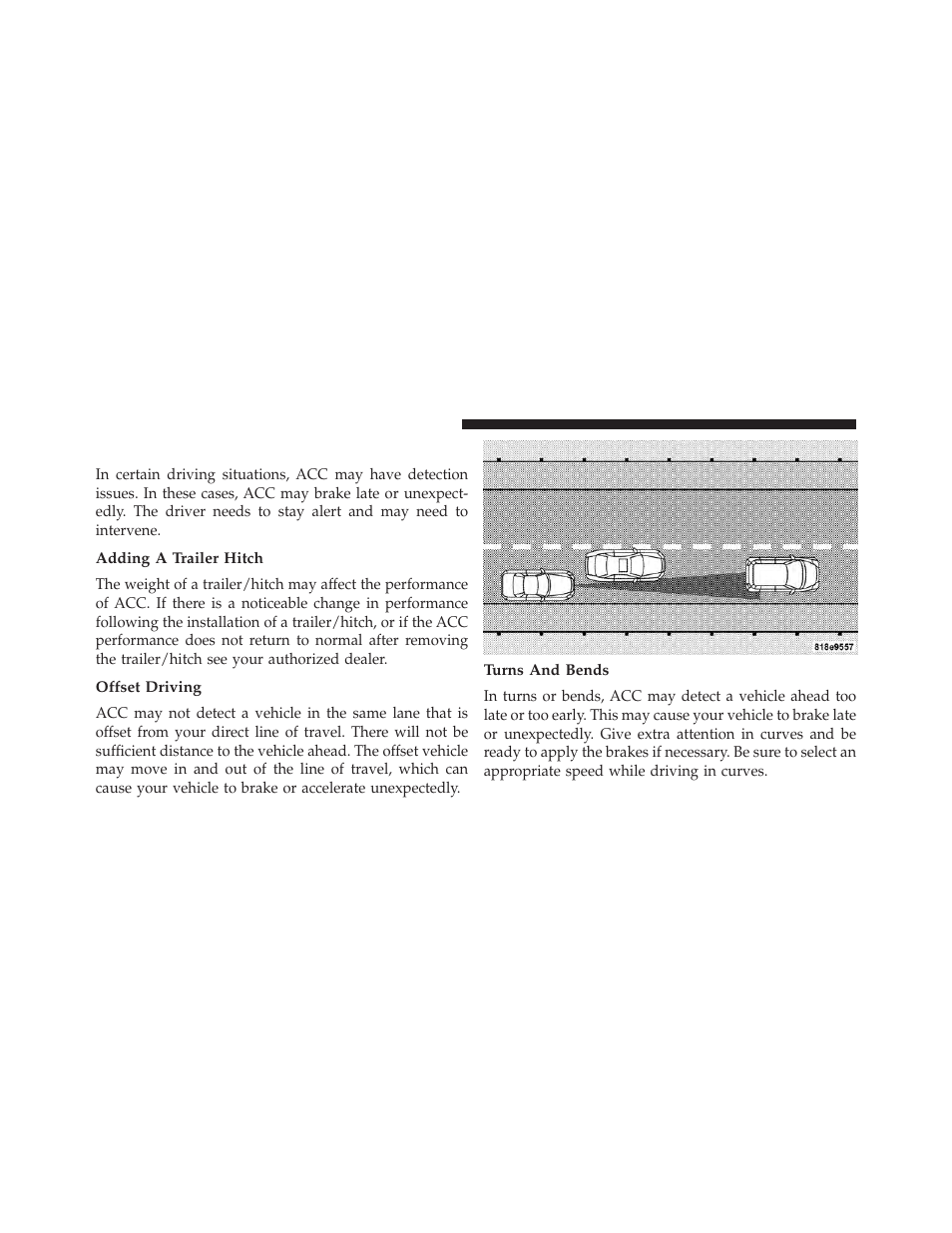 Precautions while driving with acc, Adding a trailer hitch, Offset driving | Turns and bends | Dodge 2013 Charger SRT8 User Manual | Page 260 / 587