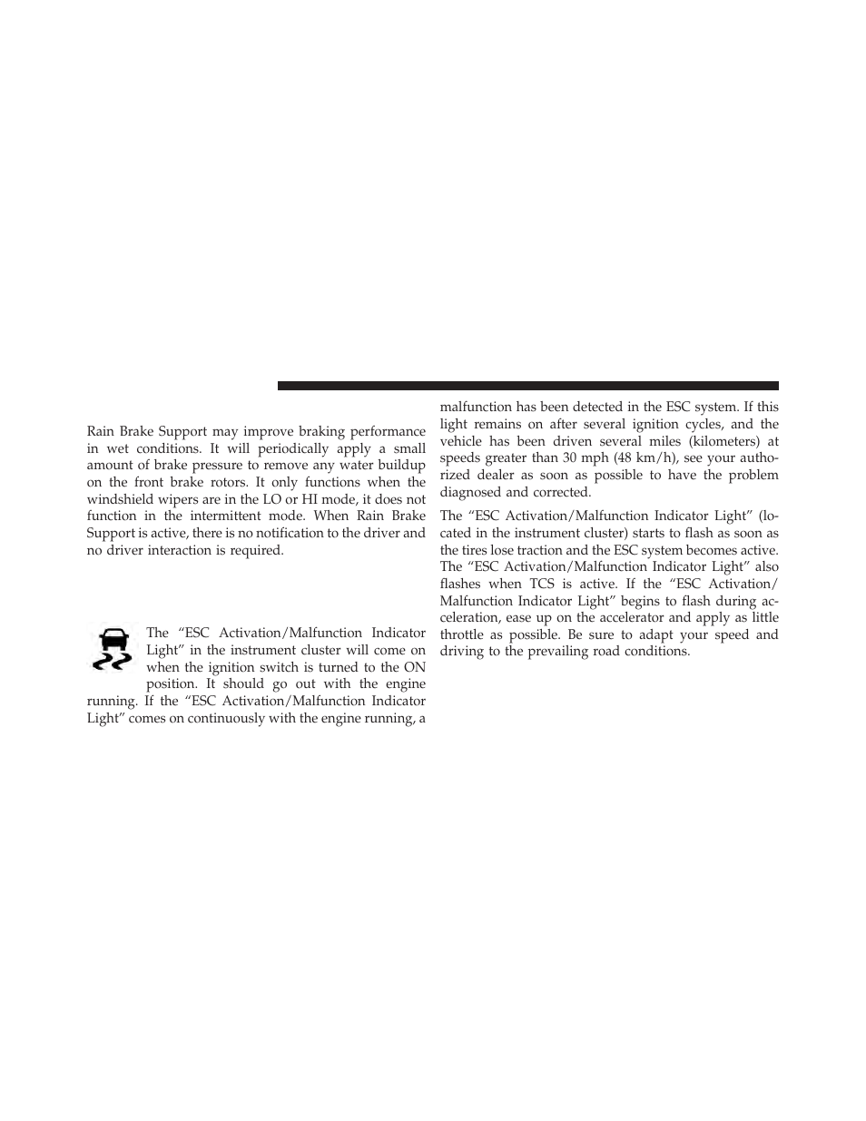 Rain brake support, Esc activation/malfunction indicator light, And esc off indicator light | Dodge 2013 Charger SRT8 User Manual | Page 422 / 587