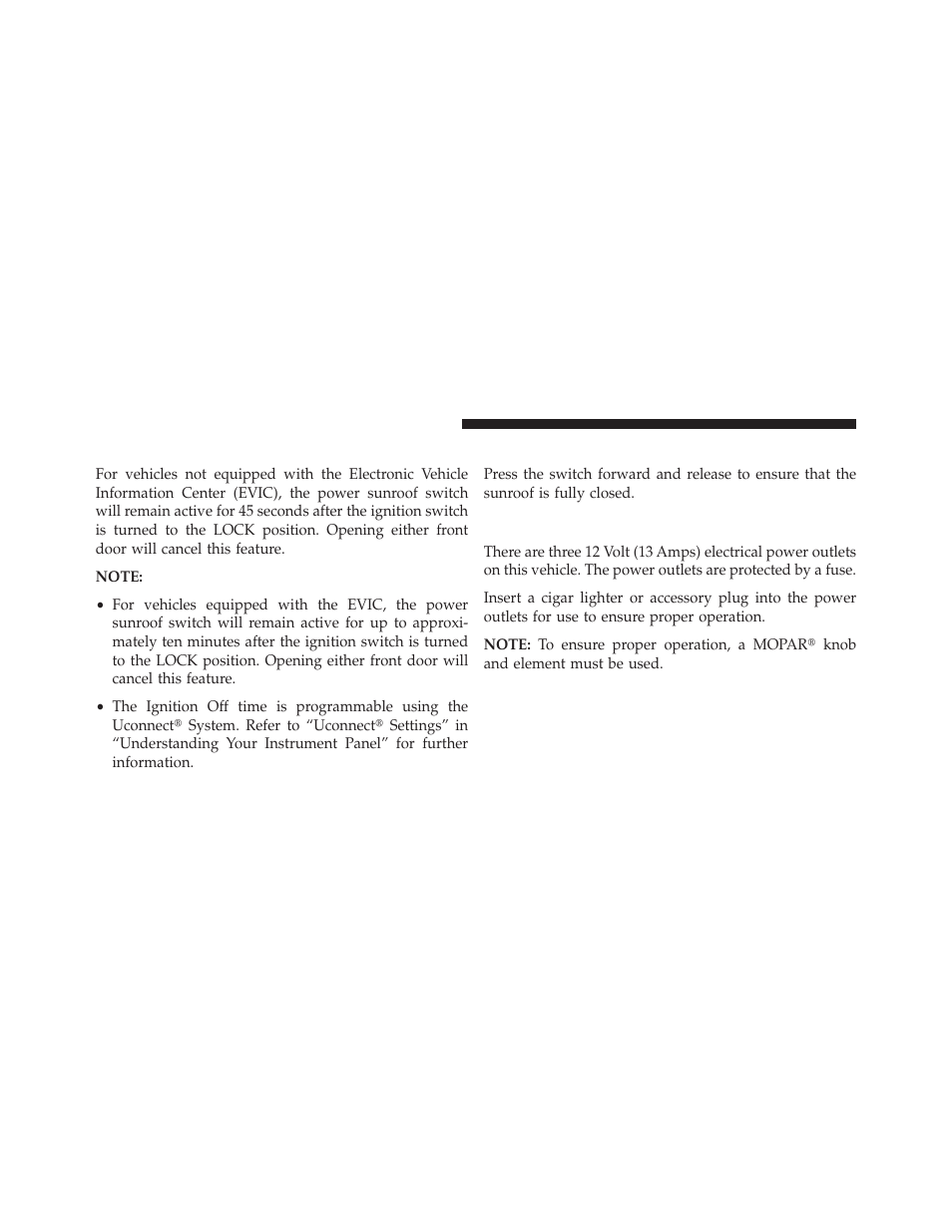 Ignition off operation, Sunroof fully closed, Electrical power outlets | Dodge 2013 Charger User Manual | Page 296 / 622