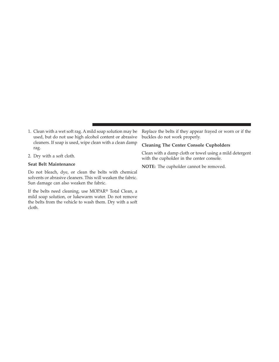 Seat belt maintenance, Cleaning the center console cupholders | Dodge 2013 Charger User Manual | Page 562 / 622