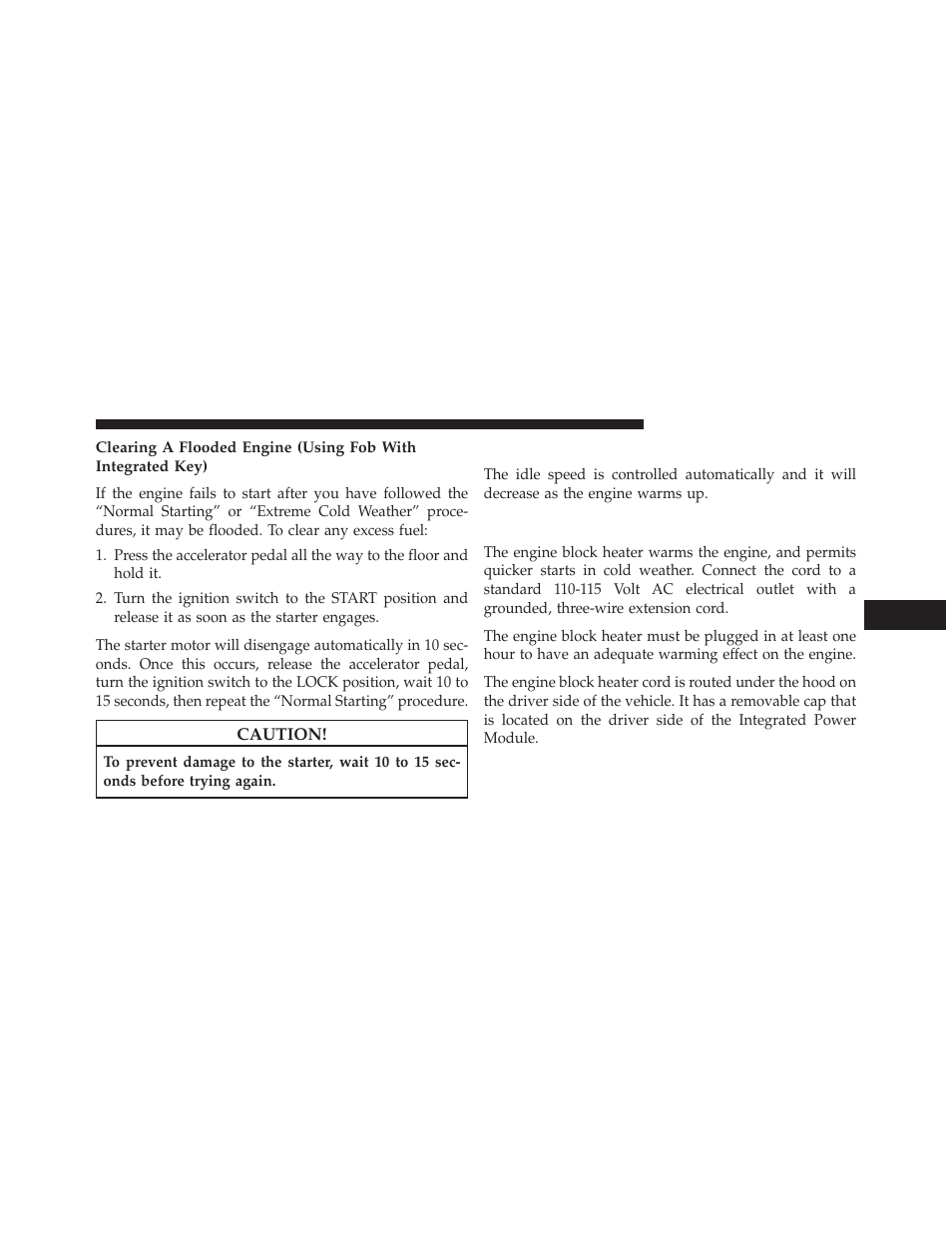 After starting, Engine block heater — if equipped | Dodge 2013 Challenger SRT8 User Manual | Page 299 / 512