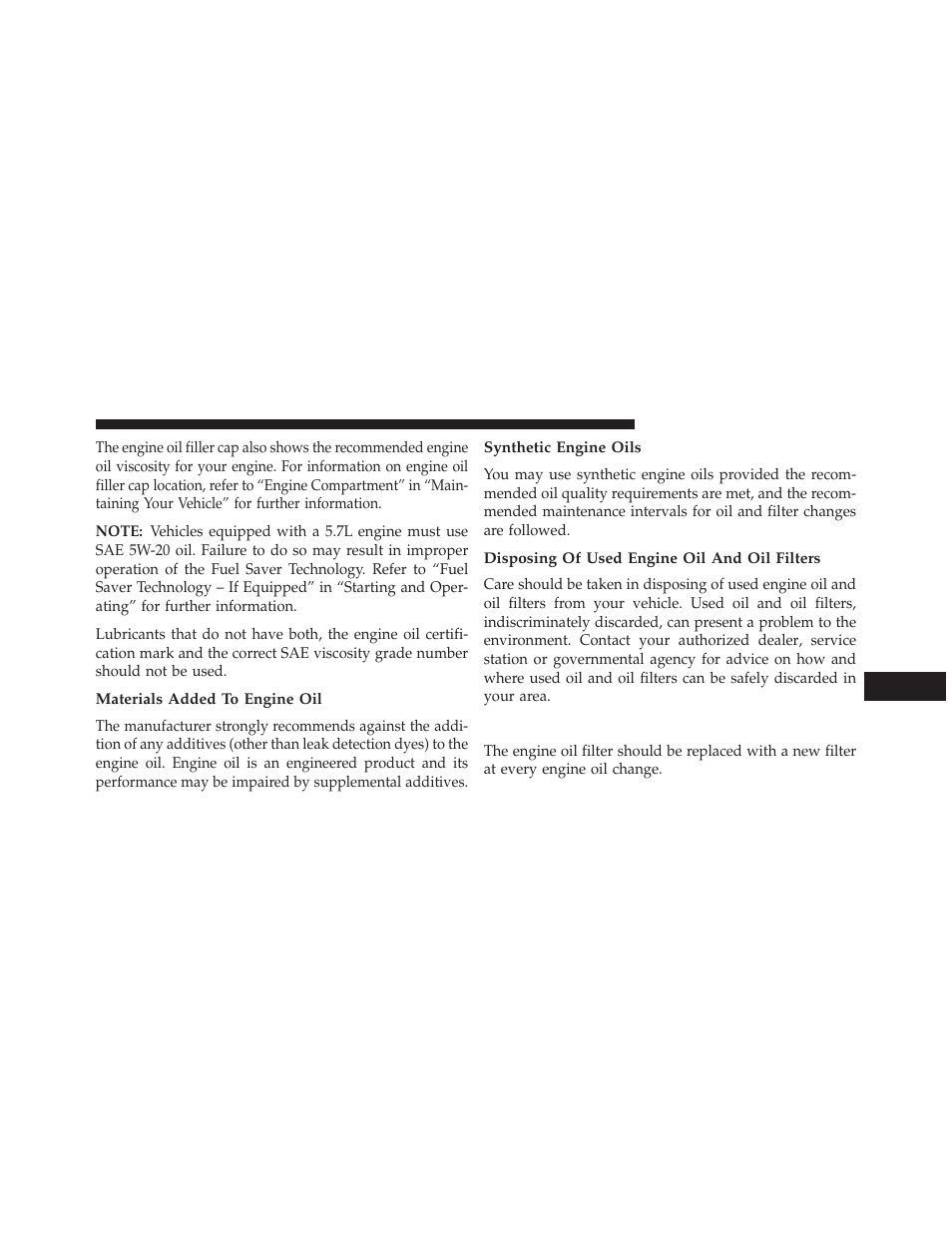 Materials added to engine oil, Synthetic engine oils, Disposing of used engine oil and oil filters | Engine oil filter | Dodge 2013 Challenger User Manual | Page 449 / 537