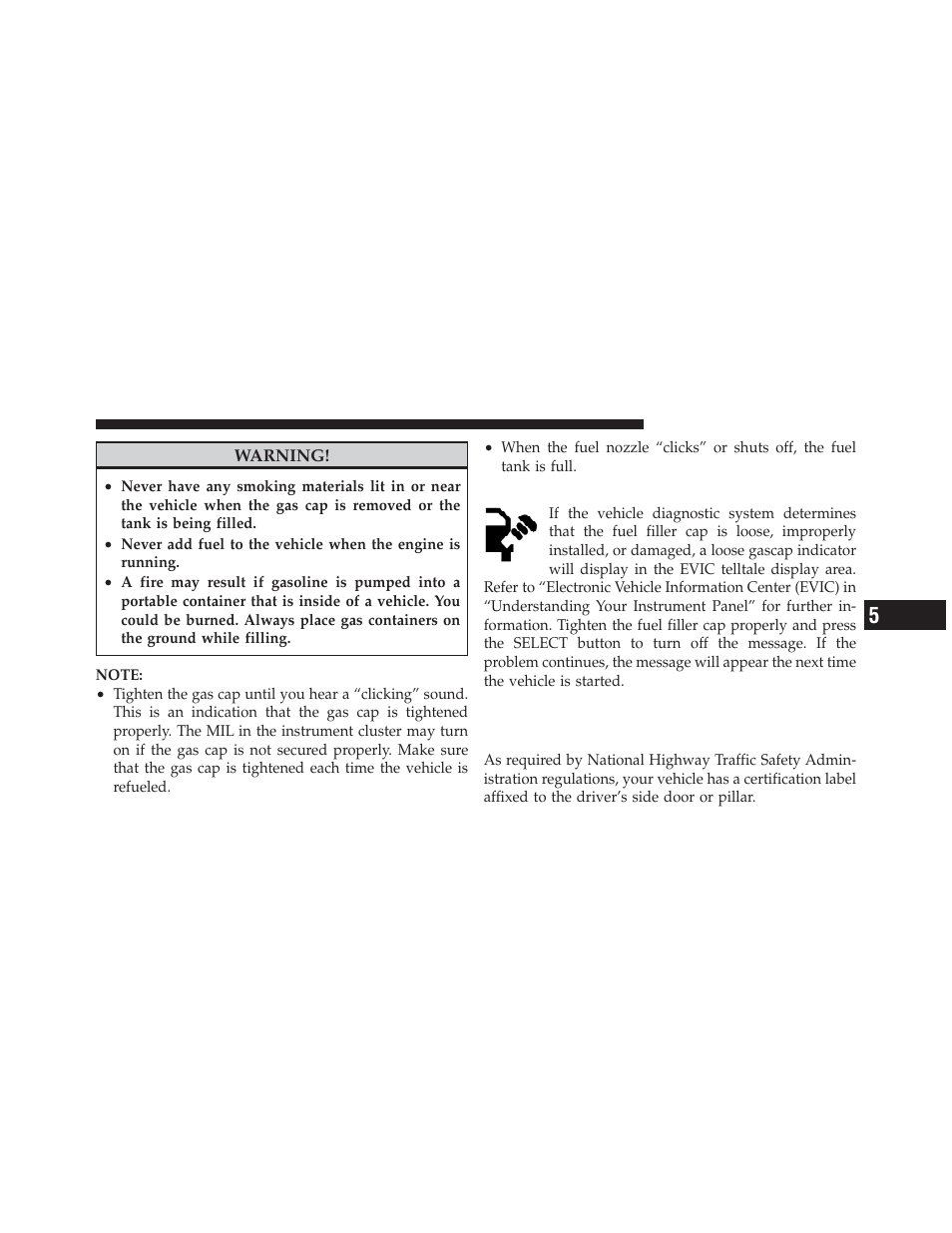 Loose fuel filler cap message, Vehicle loading, Certification label | Dodge 2012 Ram User Manual | Page 543 / 730