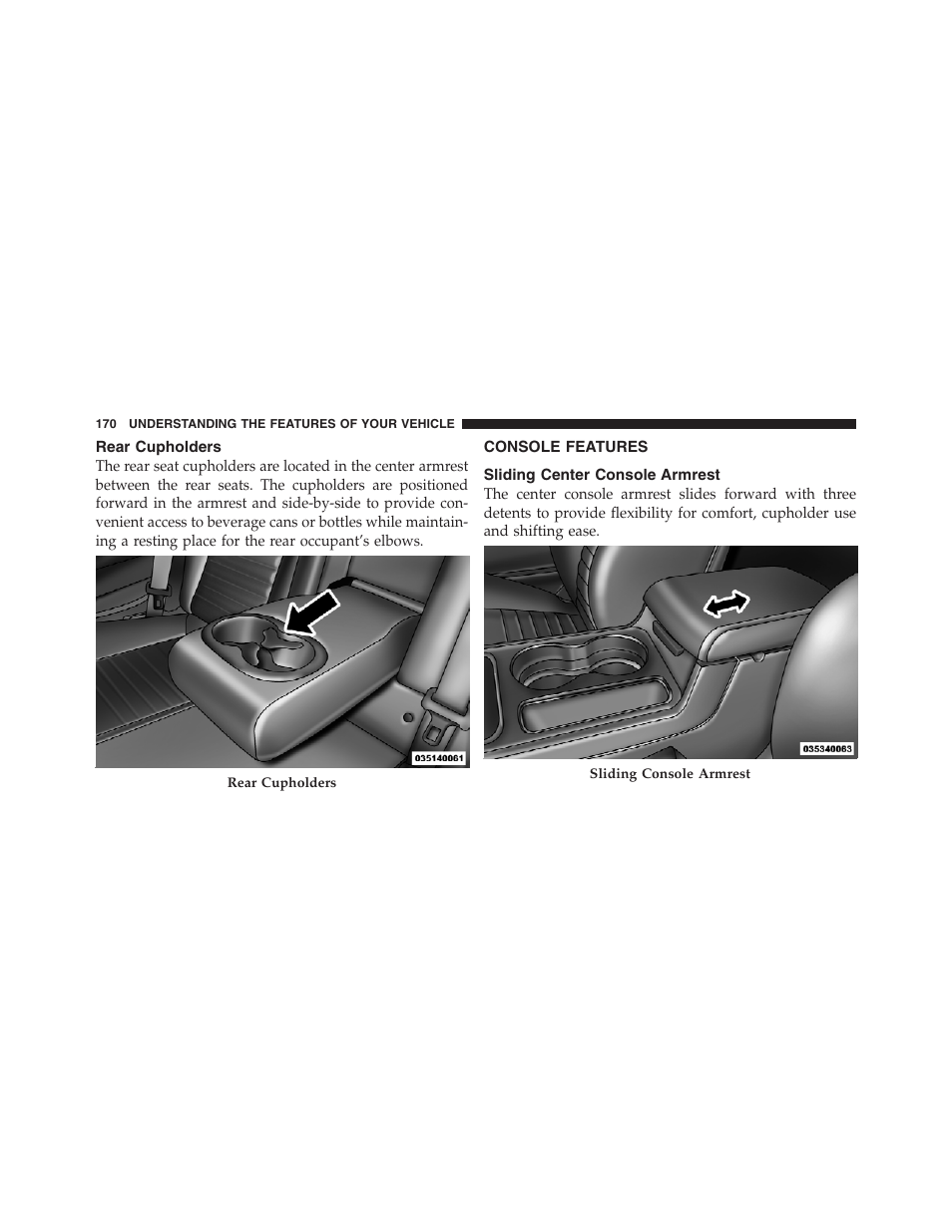 Rear cupholders, Console features, Sliding center console armrest | Dodge 2012 Challenger SRT8 User Manual | Page 172 / 471