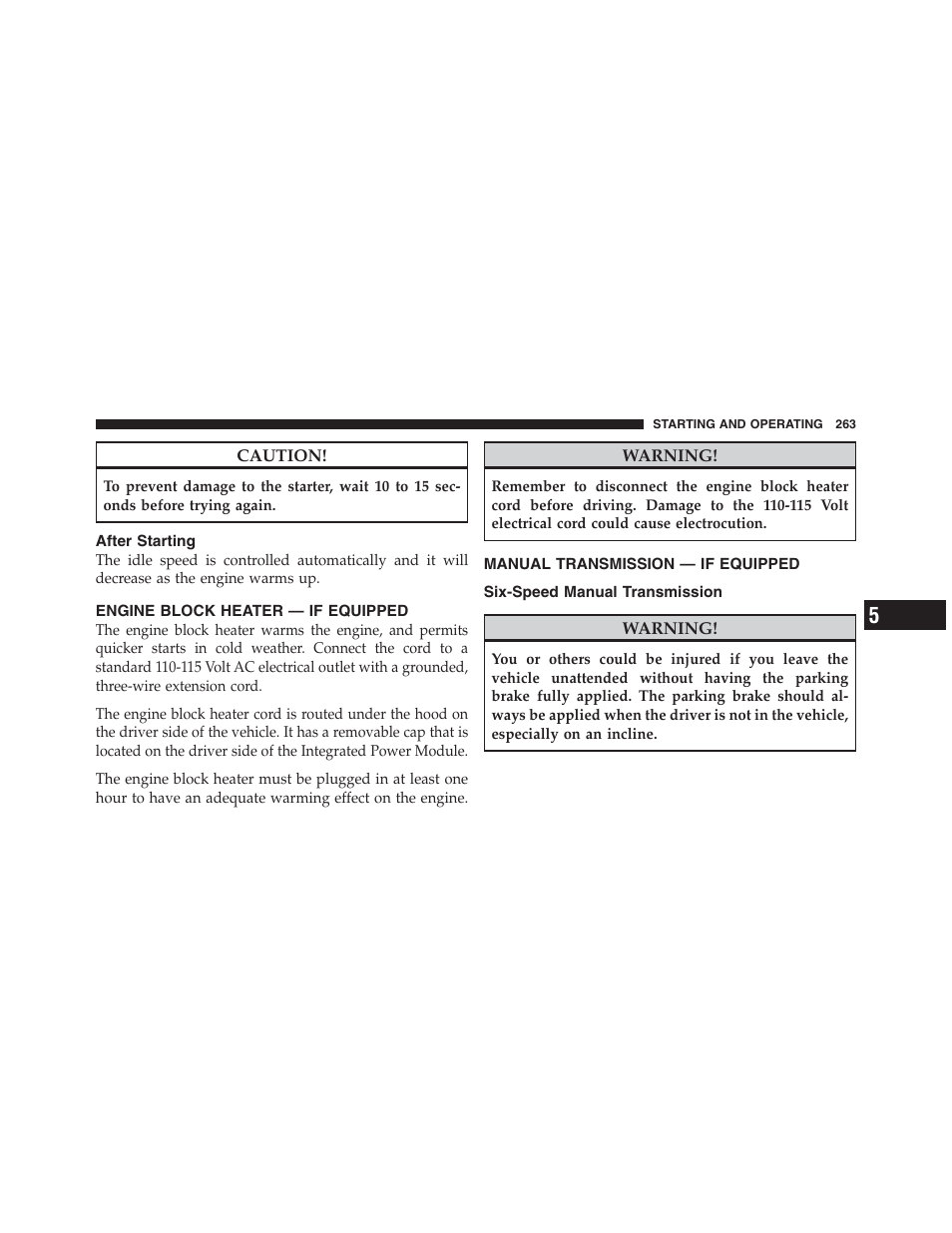 After starting, Engine block heater — if equipped, Manual transmission — if equipped | Six-speed manual transmission | Dodge 2012 Challenger SRT8 User Manual | Page 265 / 471