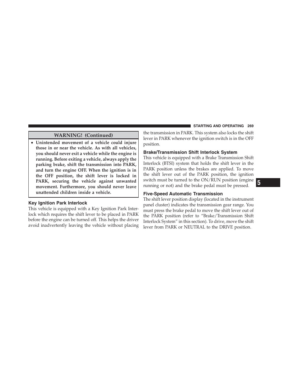 Key ignition park interlock, Brake/transmission shift interlock system, Five-speed automatic transmission | Dodge 2012 Challenger SRT8 User Manual | Page 271 / 471