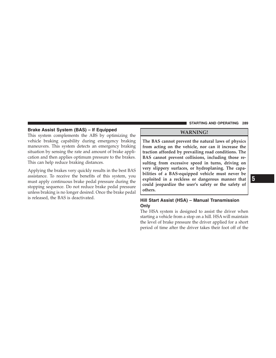 Brake assist system (bas) – if equipped, Hill start assist (hsa) – manual transmission only, Hill start assist (hsa) – manual | Transmission only | Dodge 2012 Challenger User Manual | Page 291 / 494