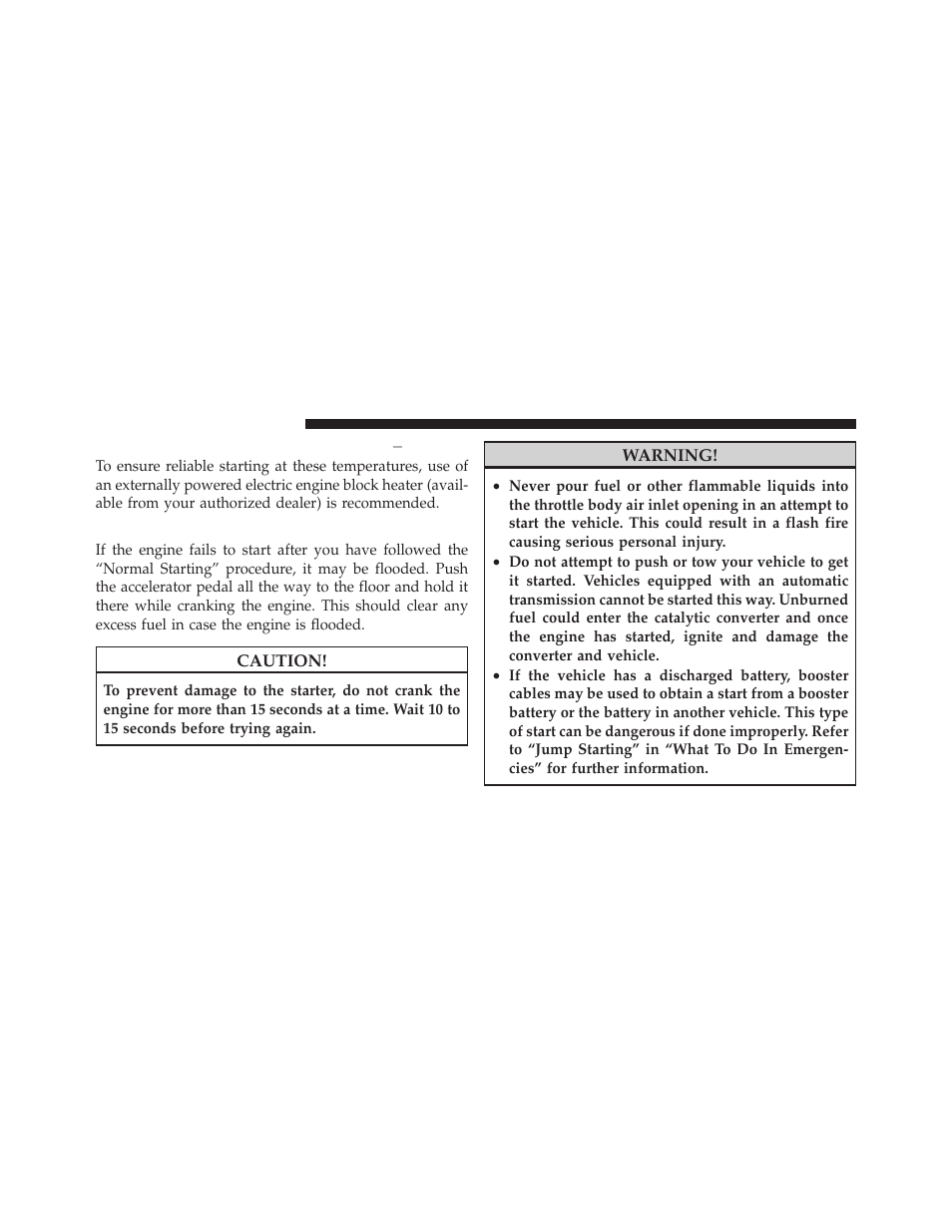 Extreme cold weather (below –20°f or ̺29°c), If engine fails to start, Extreme cold weather | Below –20°f or, Ϫ29°c) | Dodge 2011 Ram User Manual | Page 312 / 636