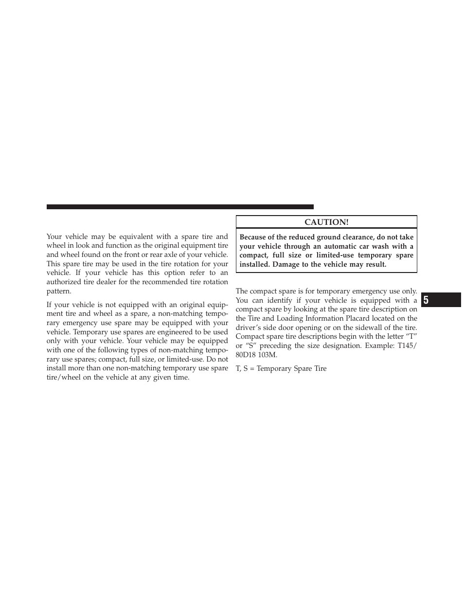 Compact spare tire – if equipped, Spare tire matching original equipped tire, And wheel – if equipped | Dodge 2011 Ram User Manual | Page 421 / 636