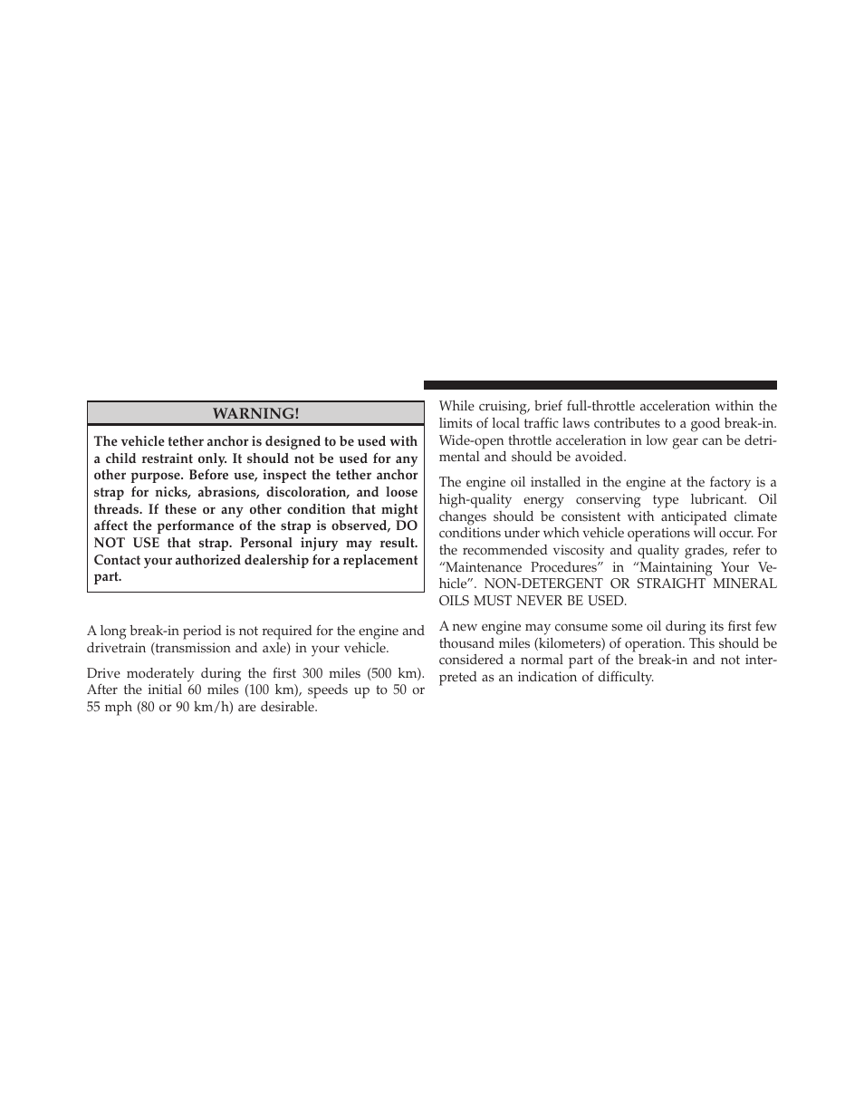Engine break-in recommendations | Dodge 2011 Grand Caravan User Manual | Page 102 / 562
