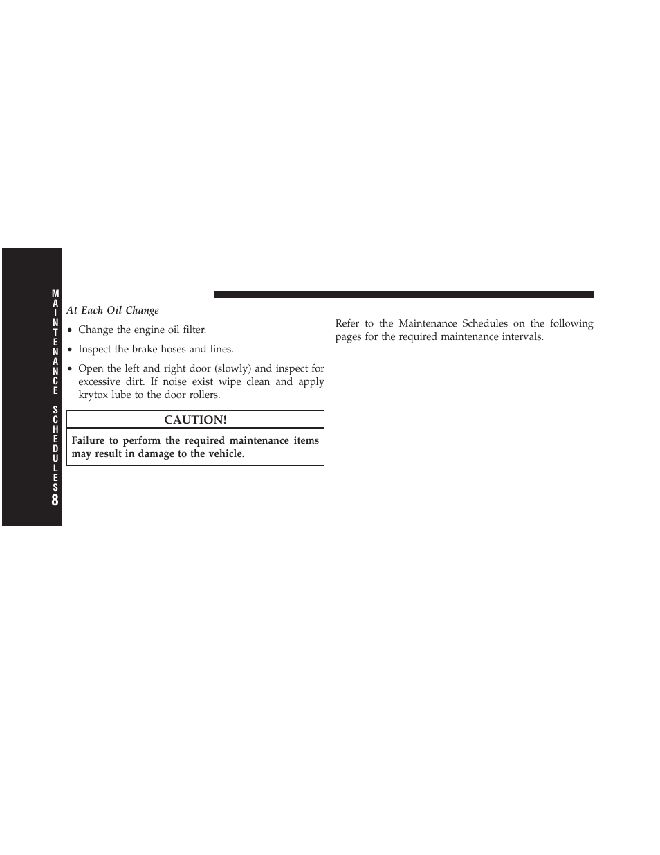 Required maintenance intervals | Dodge 2011 Grand Caravan User Manual | Page 520 / 562