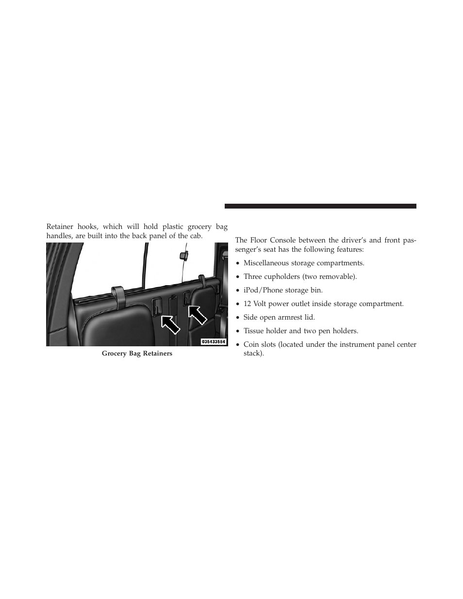 Plastic grocery bag retainers, Console features — if equipped, Floor console features | Dodge 2011 Dakota User Manual | Page 168 / 456