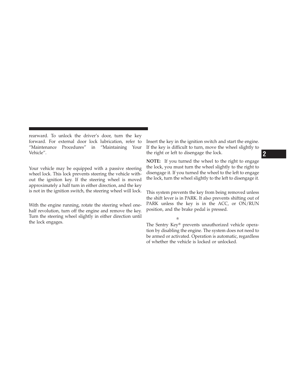 Steering wheel lock — if equipped, To manually lock the steering wheel, To release the steering wheel lock | Automatic transmission ignition interlock system, Sentry keyĥ — if equipped, Automatic transmission ignition interlock, System, Sentry key௡ — if equipped | Dodge 2011 Dakota User Manual | Page 17 / 456