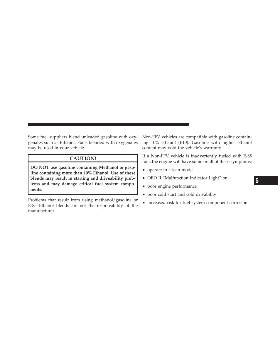 Gasoline/oxygenate blends, E-85 usage in non-flex fuel vehicles | Dodge 2011 Dakota User Manual | Page 307 / 456