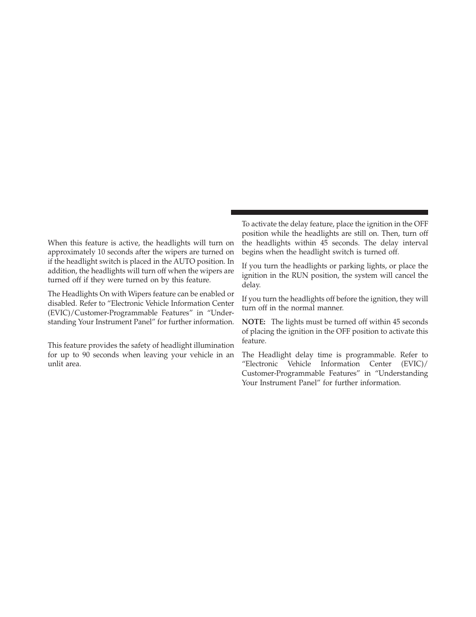 Headlight time delay, Headlights on with wipers (available with, Automatic headlights only) | Dodge 2011 Challenger SRT8 User Manual | Page 142 / 460