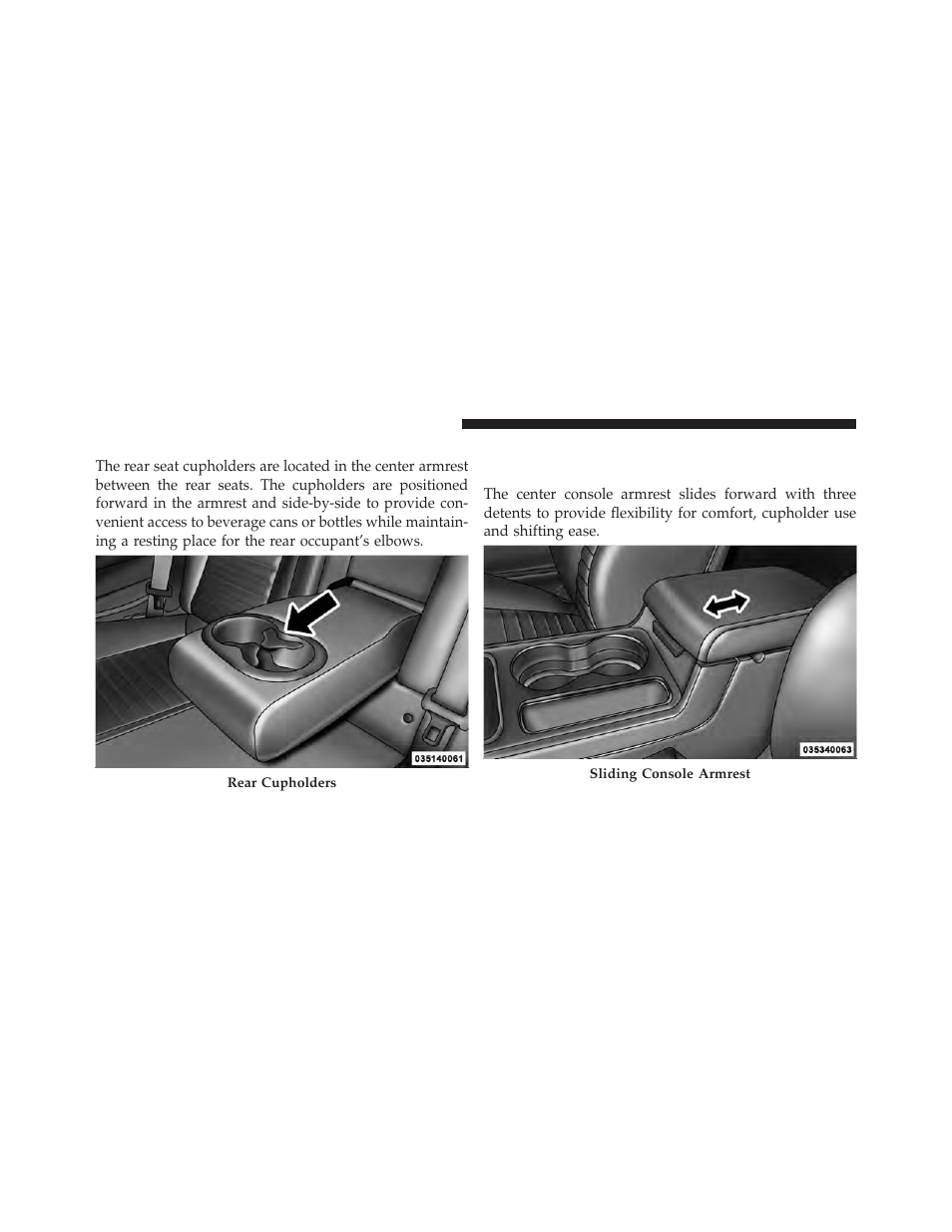 Rear cupholders, Console features, Sliding center console armrest | Dodge 2011 Challenger SRT8 User Manual | Page 168 / 460