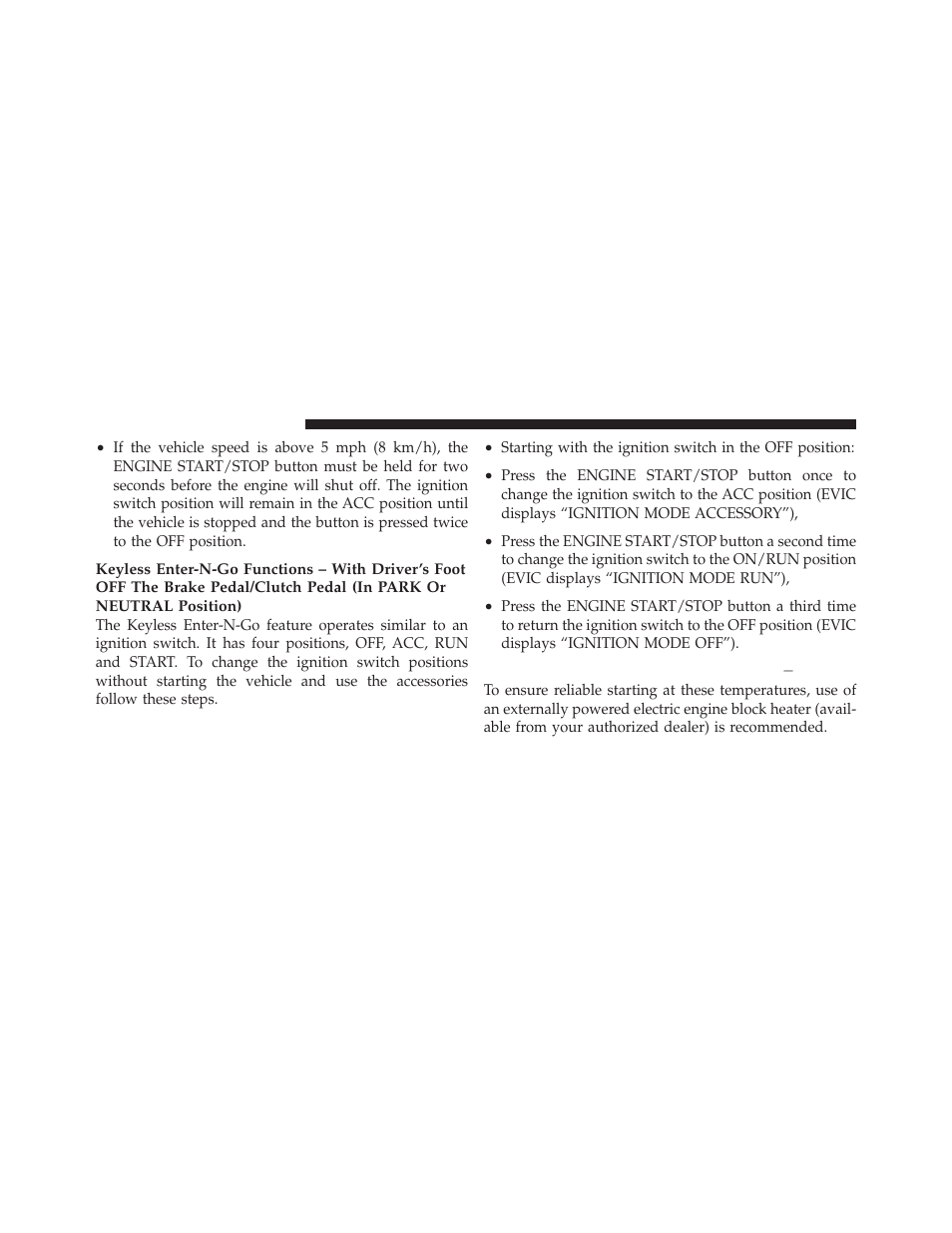 Extreme cold weather (below –20°f or ̺29°c), Extreme cold weather, Below –20°f or | Ϫ29°c) | Dodge 2011 Challenger SRT8 User Manual | Page 256 / 460