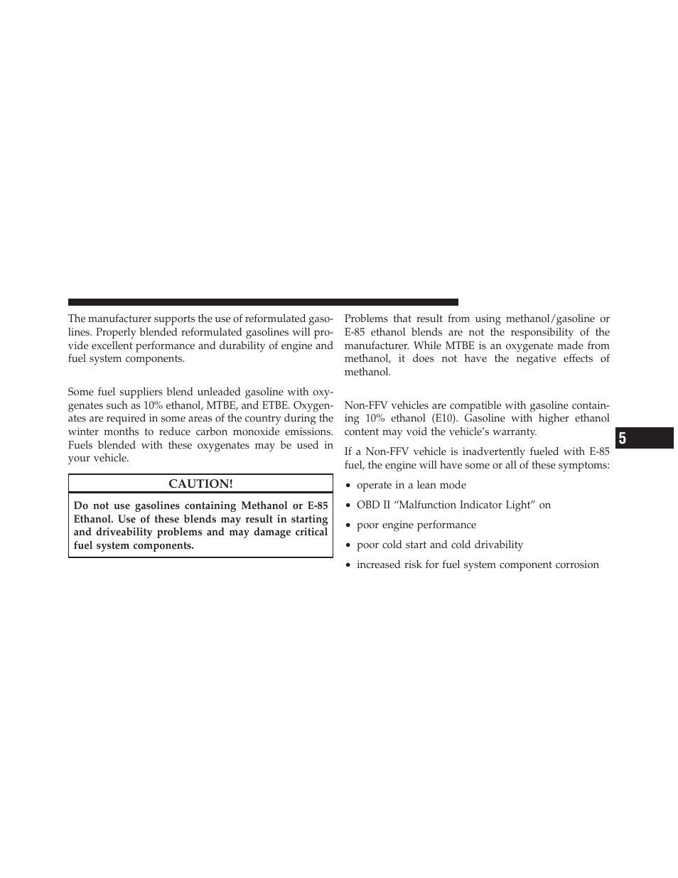 Gasoline/oxygenate blends, E-85 usage in non-flex fuel vehicles | Dodge 2011 Challenger SRT8 User Manual | Page 321 / 460