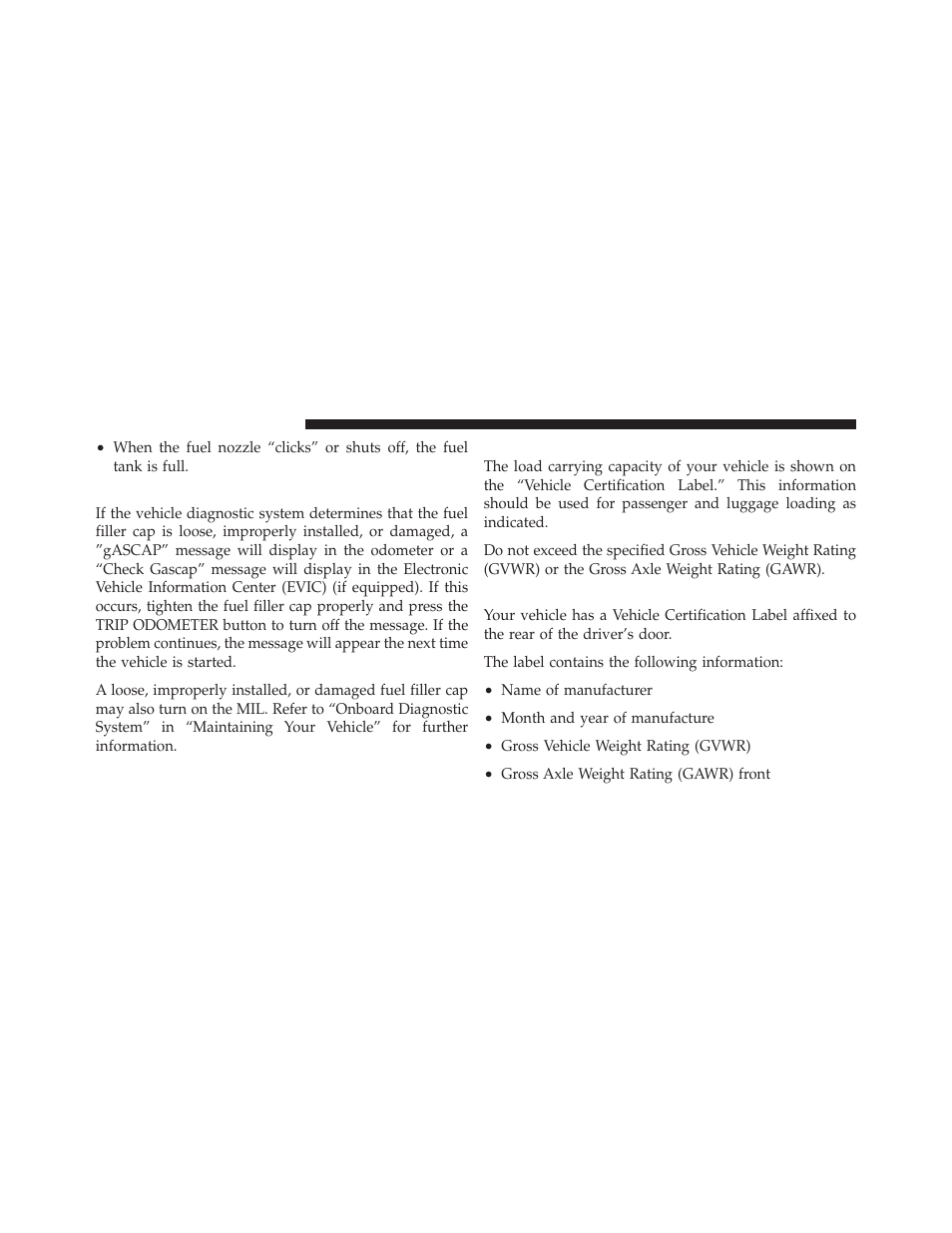 Loose fuel filler cap message, Vehicle loading, Vehicle certification label | Dodge 2011 Challenger User Manual | Page 334 / 490