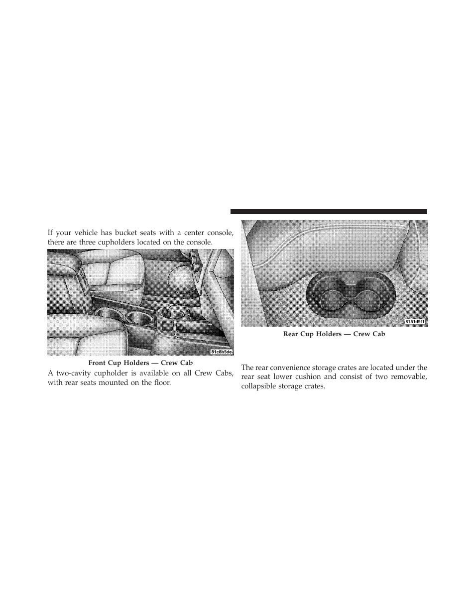 Cupholders, Rear storage — if equipped, Rear convenience storage crates | Dodge 2010 Dakota User Manual | Page 150 / 430