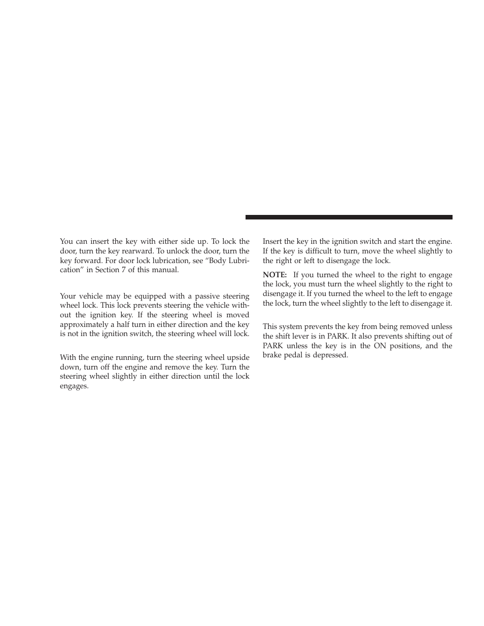 Locking doors with a key, Steering wheel lock - if equipped, To manually lock the steering wheel | To release the steering wheel lock, Automatic transmission ignition interlock system, Steering wheel lock — if equipped, Automatic transmission ignition interlock, System | Dodge 2009 Ram User Manual | Page 16 / 532