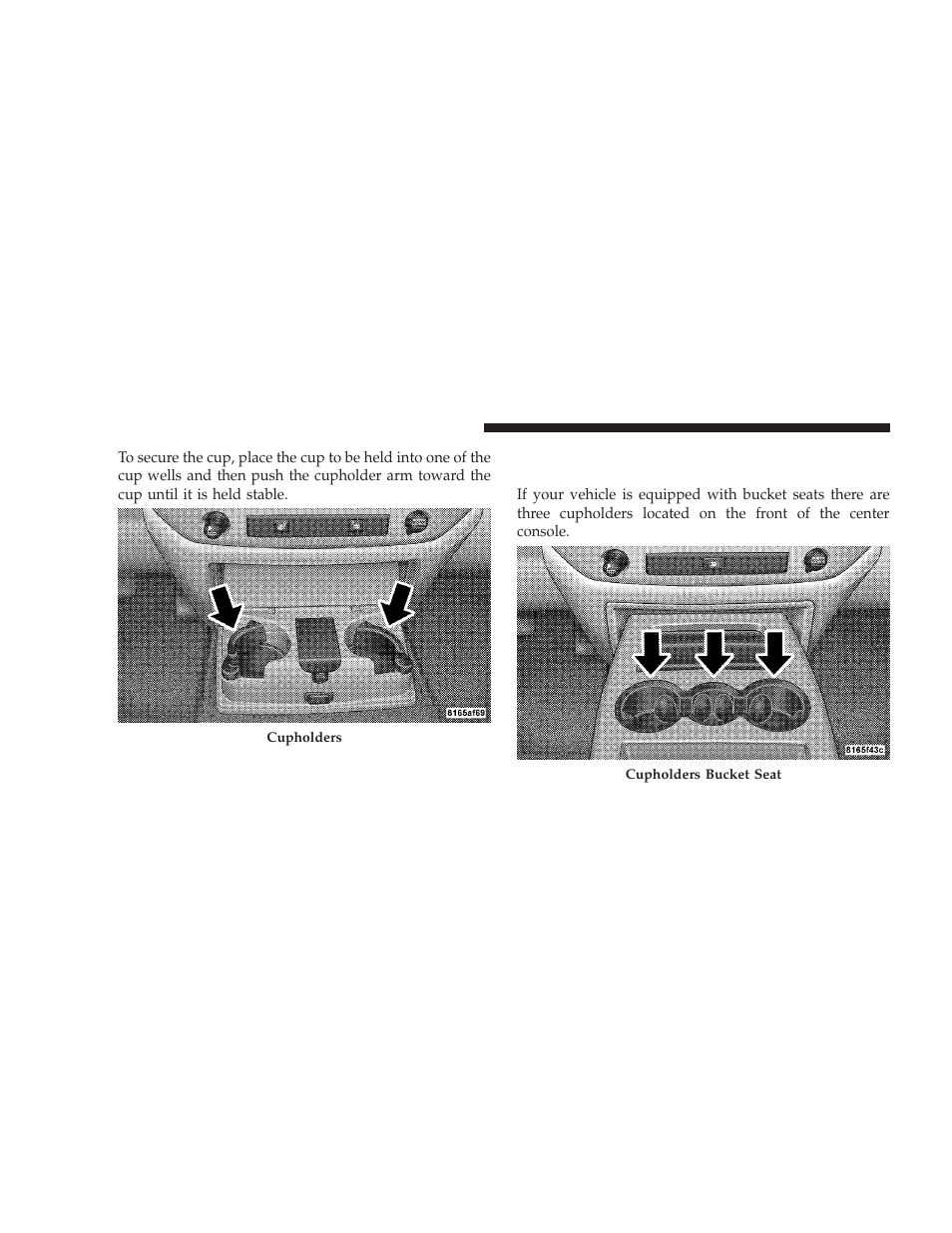 Front instrument panel cupholders (bucket seats), Front instrument panel cupholders, Bucket seats) | Dodge 2009 Ram User Manual | Page 168 / 532