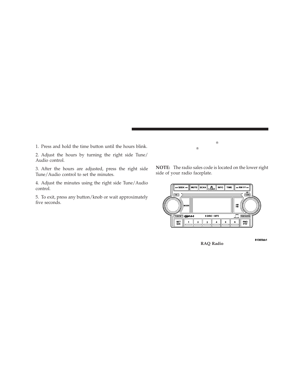 Clock setting procedure, Sales code raq – am/fm/cd (6-disc) radio, With optional uconnect | Studios (satellite, Radio), uconnect, Phone, and video, Entertainment systems (ves)™ capabilities | Dodge 2009 Ram User Manual | Page 204 / 532