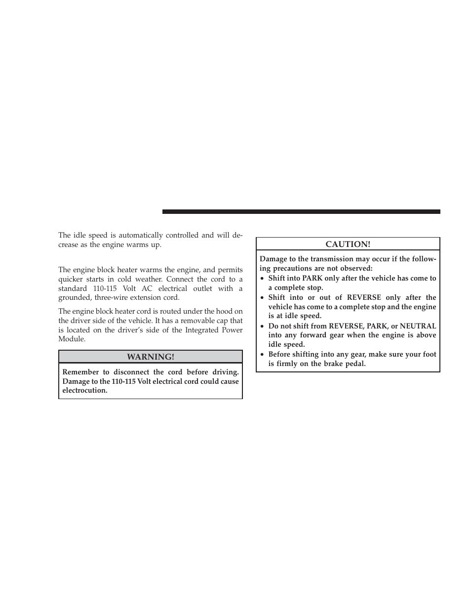 After starting, Engine block heater - if equipped, Automatic transmission | Engine block heater — if equipped | Dodge 2009 Ram User Manual | Page 256 / 532