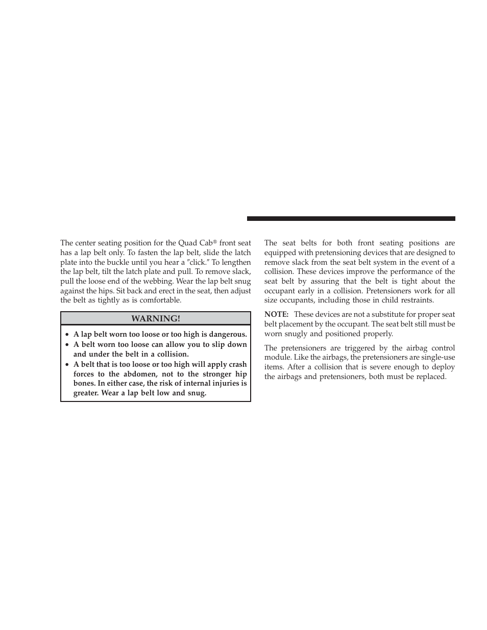 Center lap belts, Seat belt pretensioners - if equipped, Seat belt pretensioners — if equipped | Dodge 2009 Ram User Manual | Page 46 / 532